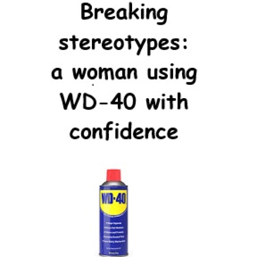 Breaking stereotypes: a woman using WD-40 with confidence